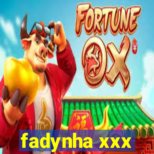 fadynha xxx